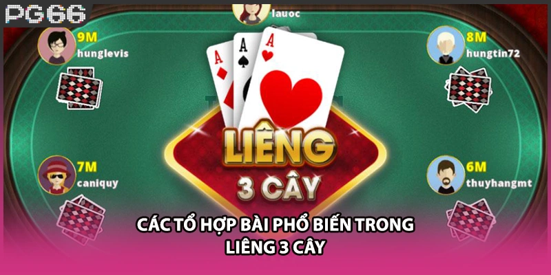 Các tổ hợp bài phổ biến trong Liêng 3 cây Các tổ hợp bài phổ biến trong Liêng 3 cây