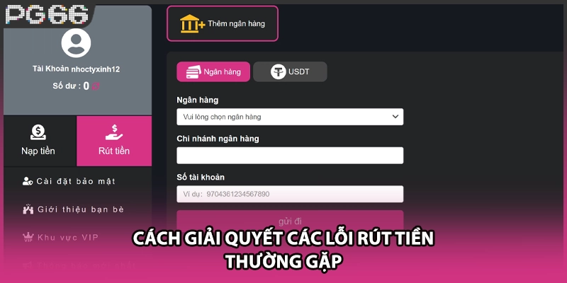 Cách giải quyết các lỗi rút tiền thường gặp Cách giải quyết các lỗi rút tiền thường gặp