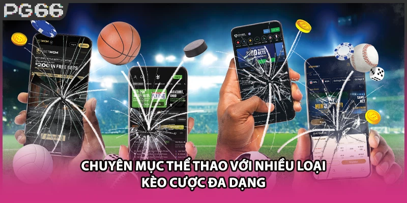 Chuyên mục thể thao với nhiều loại kèo cược đa dạng Chuyên mục thể thao với nhiều loại kèo cược đa dạng