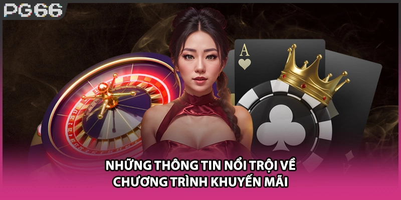 Những thông tin nổi trội về chương trình khuyến mãi