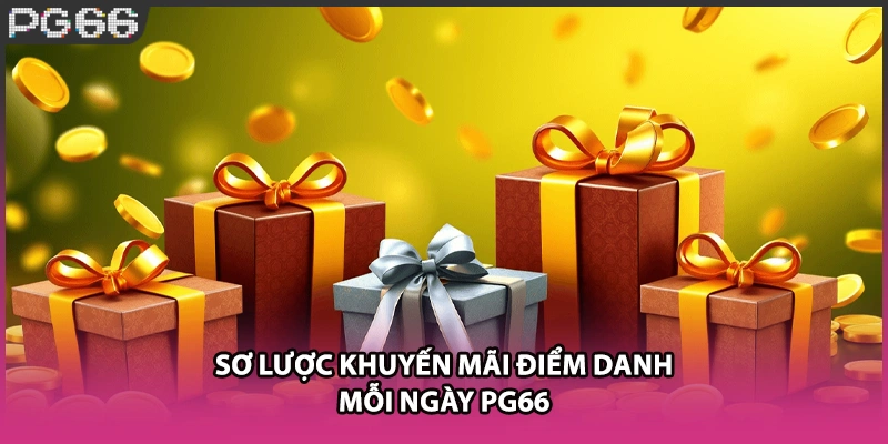 Sơ lược khuyến mãi điểm danh mỗi ngày PG66