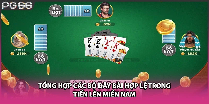 Tổng hợp các bộ dây bài hợp lệ trong Tiến Lên Miền Nam